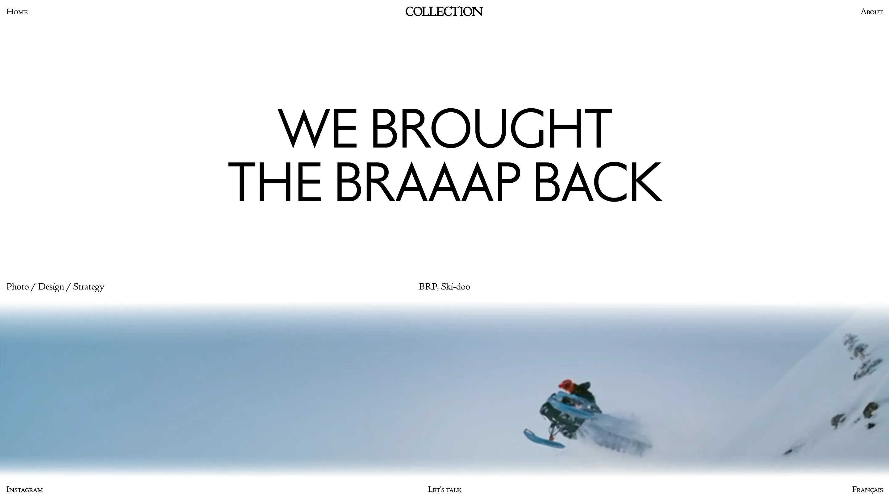 Collection's Ski-Doo case study page, headline WE BROUGHT THE BRAAAP BACK above a full-bleed film of a snowmobile in powder